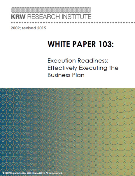 White Paper 103: Execution Readiness: Effectively Executing the Business Plan